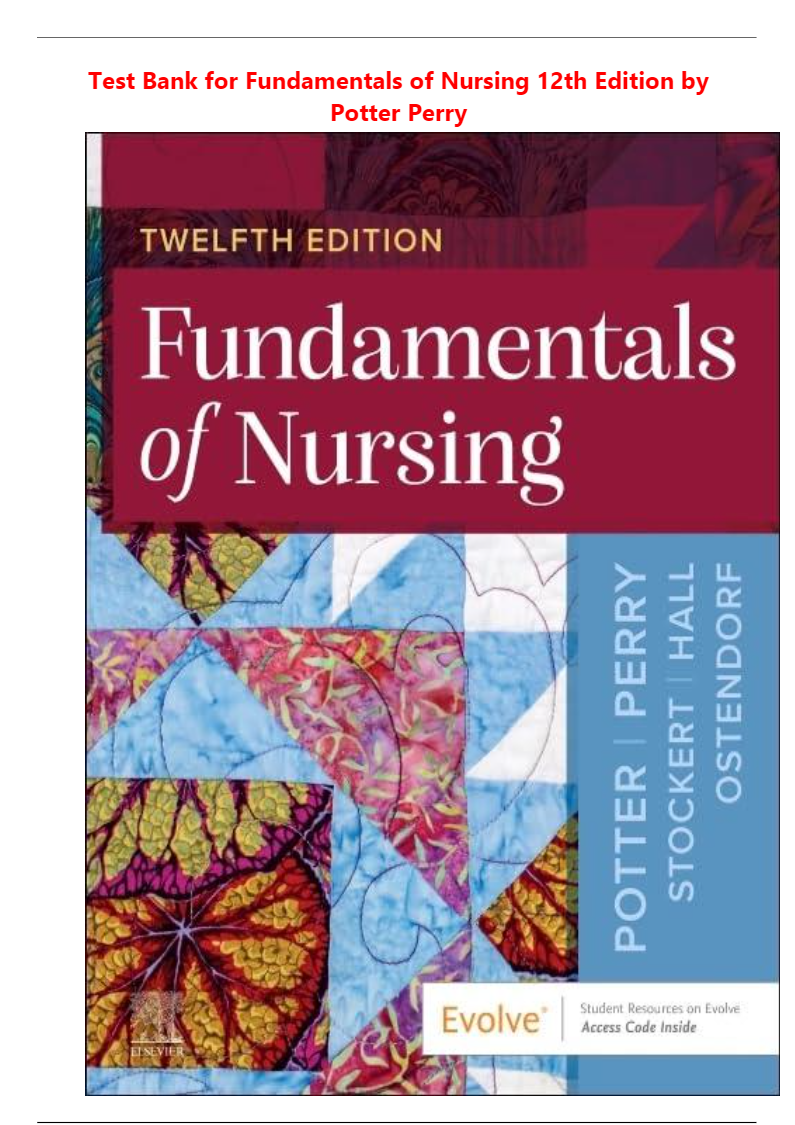 Test Bank for Fundamentals of Nursing 12th Edition by Potter Perry