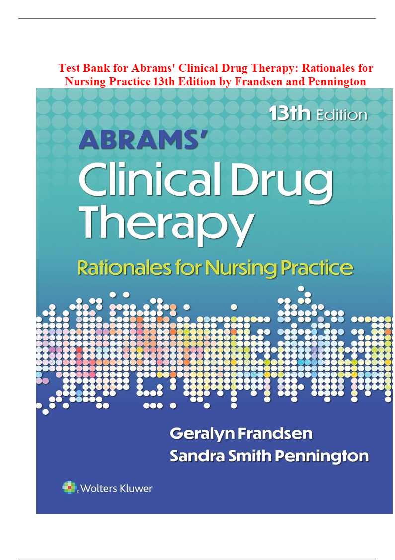 Test Bank for Abrams’ Clinical Drug Therapy – 13th Edition by Frandsen & Pennington | NGN Aligned