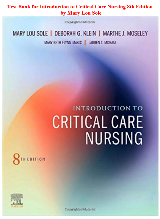 Test Bank for Introduction to Critical Care Nursing 8th Edition (2026) by Sole