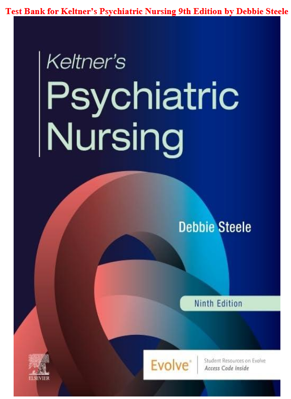 Test Bank for Keltner’s Psychiatric Nursing 9th Edition by Debbie Steele - Image 2
